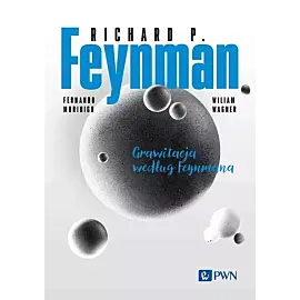 Feynmana wykłady. Grawitacja według Feynmana