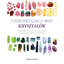 Uzdrawiająca moc kryształów
