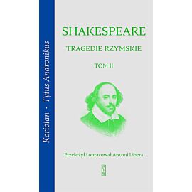 Tragedie rzymskie. Tom 2 Koriolan, Tytus Andronikus