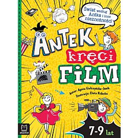 Antek kręci film. Świat według Antka i inne nieznośności