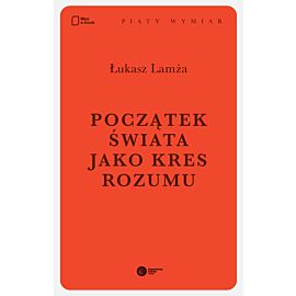 Początek świata jako kres rozumu (e-book)