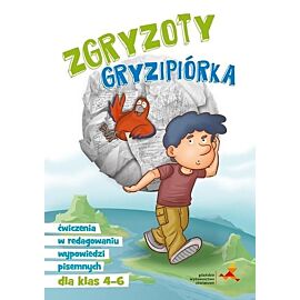 Zgryzoty Gryzipiórka Ćwiczenia w redagowaniu wypowiedzi pisemnych dla klas 4-6