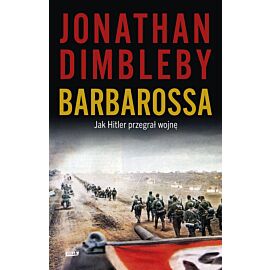 Barbarossa: Jak Hitler przegrał wojnę