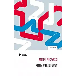 Stalin wiecznie żywy. Obraz czerwonego cara we współczesnej publicystyce, literaturze i teatrze rosyjskim