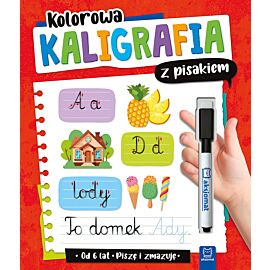 Kolorowa kaligrafia z pisakiem. Piszę i zmazuję (od 6 lat). Wydanie II