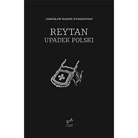 Reytan. Upadek polski wyd. 3