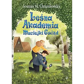 Leśna Akademia Maciejki Gwizd. Maciejka Gwizd, tom 2