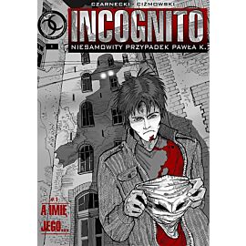 Incognito. Niesamowity Przypadek Pawła K. - 1 - A imię jego ... (cyfra)