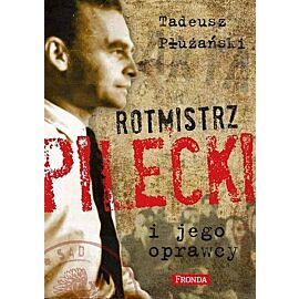 Rotmistrz Pilecki i jego oprawcy