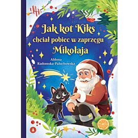 Jak kot Kiks chciał pobiec w zaprzęgu Mikołaja