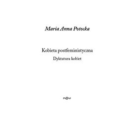 Kobieta postfeministyczna Dyktatura kobiet