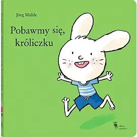 Pobawmy się, króliczku