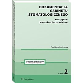 Dokumentacja gabinetu stomatologicznego Wzory pism komentarz i orzecznictwo