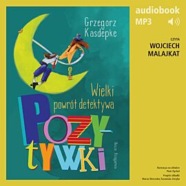 Wielki powrót detektywa Pozytywki (audiobook MP3)