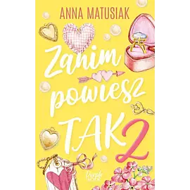Zanim powiesz TAK 2