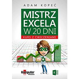 Mistrz excela w 20 dni kurs z ćwiczeniami wyd. 2016