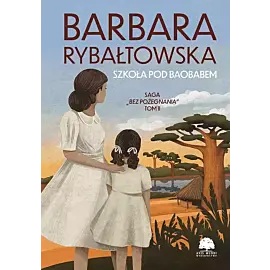 Bez pożegnania. Tom 2 Szkoła pod baobabem
