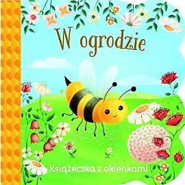 W ogrodzie. Książeczka z okienkami