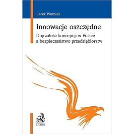 Innowacje oszczędne. Dojrzałość koncepcji w Polsce a bezpieczeństwo przedsiębiorstw
