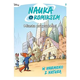 Nauka z komiksem. Miasta przyszłości - 02 - W harmonii z naturą