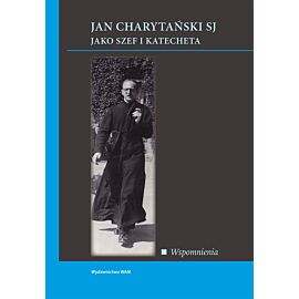 Jan Charytański SJ jako szef i katecheta