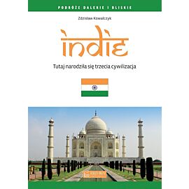 Indie. Tutaj narodziła się trzecia cywilizacja