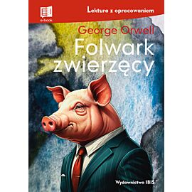 Folwark zwierzęcy. Lektura z opracowaniem