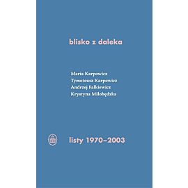 blisko z daleka. listy 1970-2003