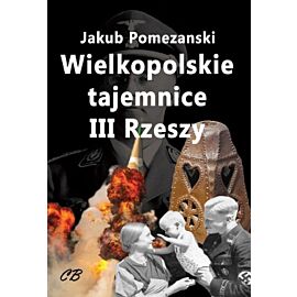 Wielkopolskie tajemnice III Rzeszy