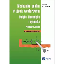 Mechanika ogólna w ujęciu wektorowym.