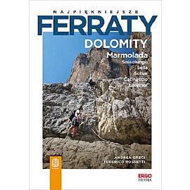 Najpiękniejsze ferraty Dolomity Marmolada Sassolungo Sella Sciliar Catinaccio Latemar