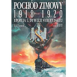Pochód zimowy 1918-1920 - Epopeja 5. Dywizji Syberyjskiej