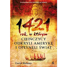1421: rok, w którym Chińczycy odkryli Amerykę i opłynęli świat