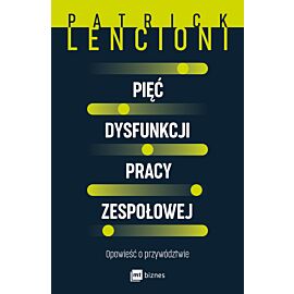 Pięć dysfunkcji pracy zespołowej