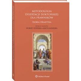 Metodologia dysertacji doktorskiej dla prawników Teoria i praktyka