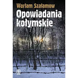 Opowiadania kołymskie