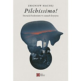 Pilchissimo! Literacki hedonizm w czasach kryzysu