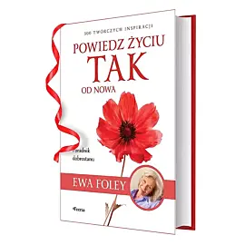 Powiedz życiu TAK od nowa. 300 twórczych inspiracji