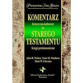 Komentarz historyczno kulturowy do Starego Testmentu Księgi Protokanoniczne