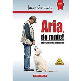 Aria, do mnie! skuteczna nauka przywołania