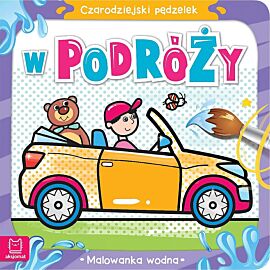 Czarodziejski pędzelek. W podróży. Malowanka wodna