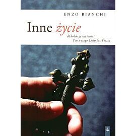 Inne życie. Rekolekcje na temat Pierwszego Listu św. Piotra