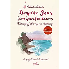Despite Your (im)perfections Dotrzymaj złożonej mi obietnicy