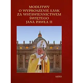 Modlitwy o wyproszenie łask za wstawiennictwem Jana Pawła II