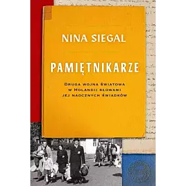 Pamiętnikarze Druga wojna światowa w Holandii słowami jej naocznych świadków