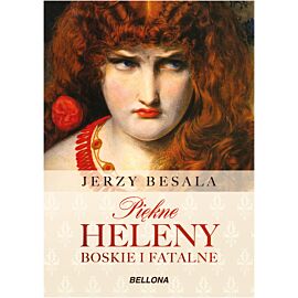 Piękne Heleny. Boskie i fatalne