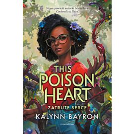 This Poison Heart. Zatrute serce
