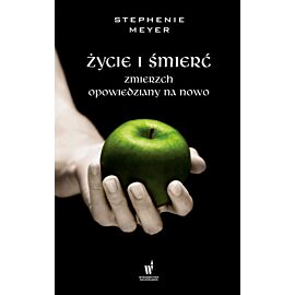 Życie i śmierć zmierzch opowiedziany na nowo / zmierzch wyd. Specjalne