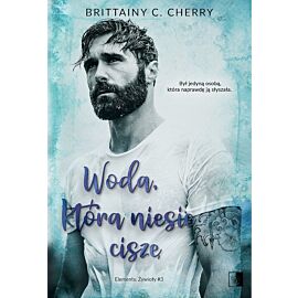 Woda, która niesie ciszę. Elements. Żywioły. Tom 3