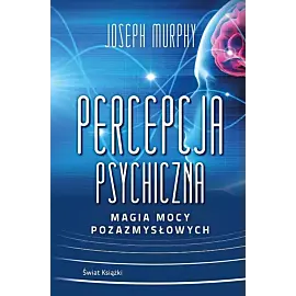 Percepcja psychiczna: magia mocy pozazmysłowej (wydanie pocketowe)